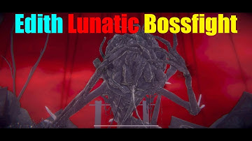 Edith Lunatic Bossfight Bossbattle - Go to the Gate - Pascal