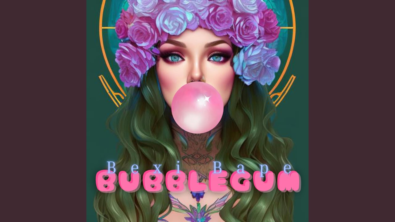 Regardez Bubblegum sur YouTube Regardez Bubblegum sur YouTube