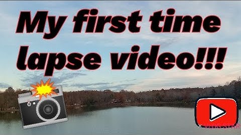 My first time lapse video!!!📸
