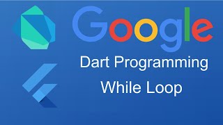 Dart Programming | While Loop In dart | Part - 10
