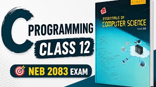 NEB Board Exam 2083 C Programming One-Shot Revision
