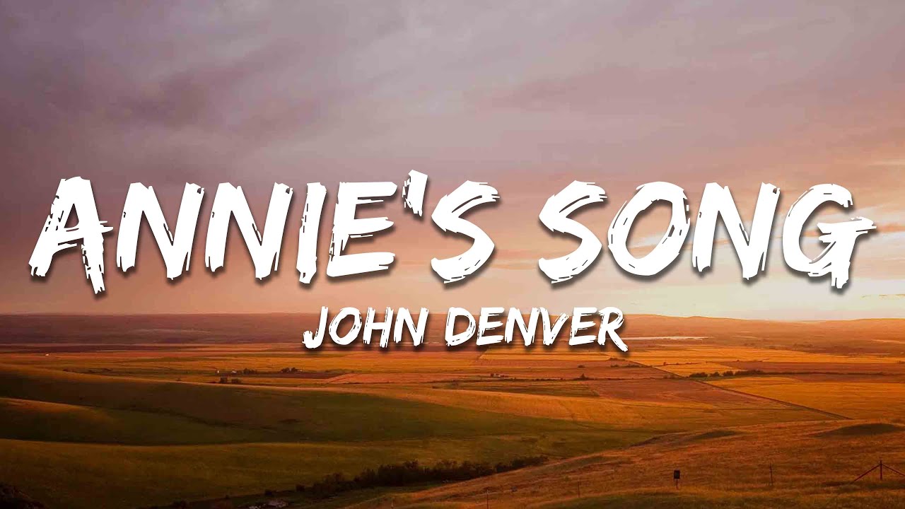 John Denver - Annie's Song (Lyrics)
