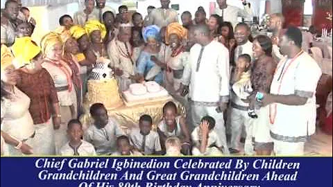 CHIEF GABRIEL IGBNEDION 80TH BIRTHDAY