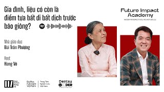 Gia đình, liệu có còn là điểm tựa bất di bất dịch trước bão giông? | #FIA S3E37