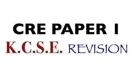 CRE PAPER 1 2020 | cre paper 1 2021 | cre paper 1 questions an| kcse cre paper 1 2020 marking scheme