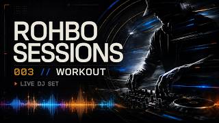 ROHBO Sessions 003 | Workout Aug 2026