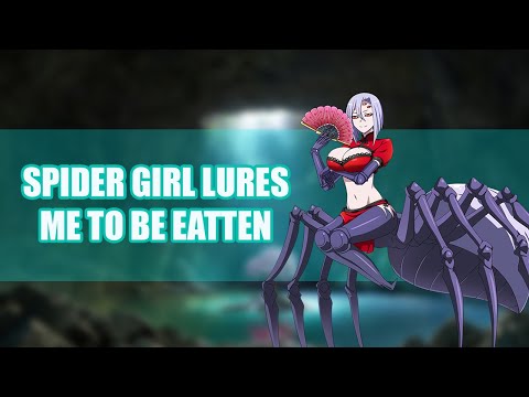 Spider Girl Lures Me To Be Eaten [Vore Asmr] [Eating Human] [Lures] [Spider]