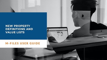 M-Files Administrator: Learn How to Create New Property Definitions and Value Lists