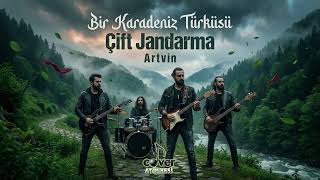 Bir Karadeniz Türküsü | Çift Jandarma | Artvin (Anadolu Rock)