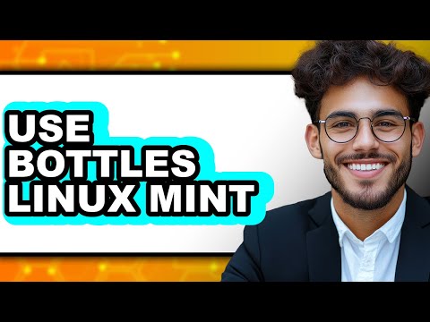 How to Use Bottles on Linux Mint (Easy Method)