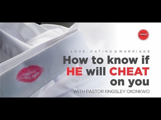 HOW TO KNOW IF HE WILL CHEAT ON YOU | PASTOR KINGSLEY OKONKWO