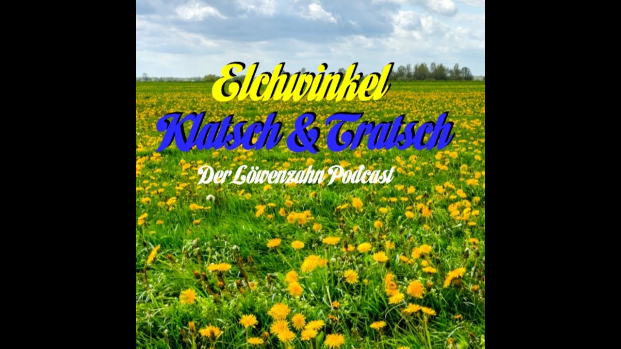 Klatsch und Tratsch im Elchwinkel  der Löwenzahn Podcast S2E1