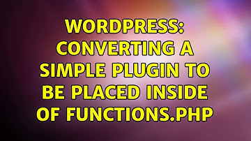 Wordpress: Converting a simple plugin to be placed inside of functions.php (2 Solutions!!)