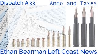 Left Coast News Dispatch 33 Ammo And Taxes