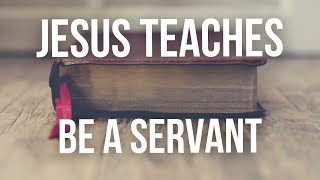 Christ NCT | 03-27-22 | Jesus Teaches Be A Servant