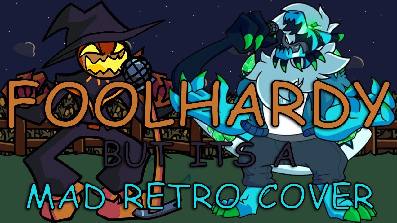 FNF VS ZARDY Foolhardy But Its A Mad Retrospecter Cover