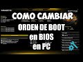 ✨  Cambiar orden de arranque o booteo (BIOS - UEFI) en PC