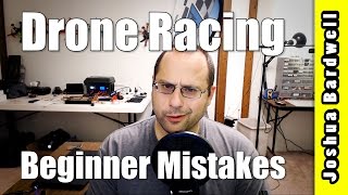 Top Six FPV Drone Racing Beginner Mistakes