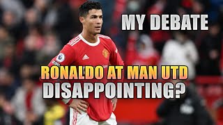 Cristiano Ronaldo: Is he underperforming at ManUTD? | My Debate #2