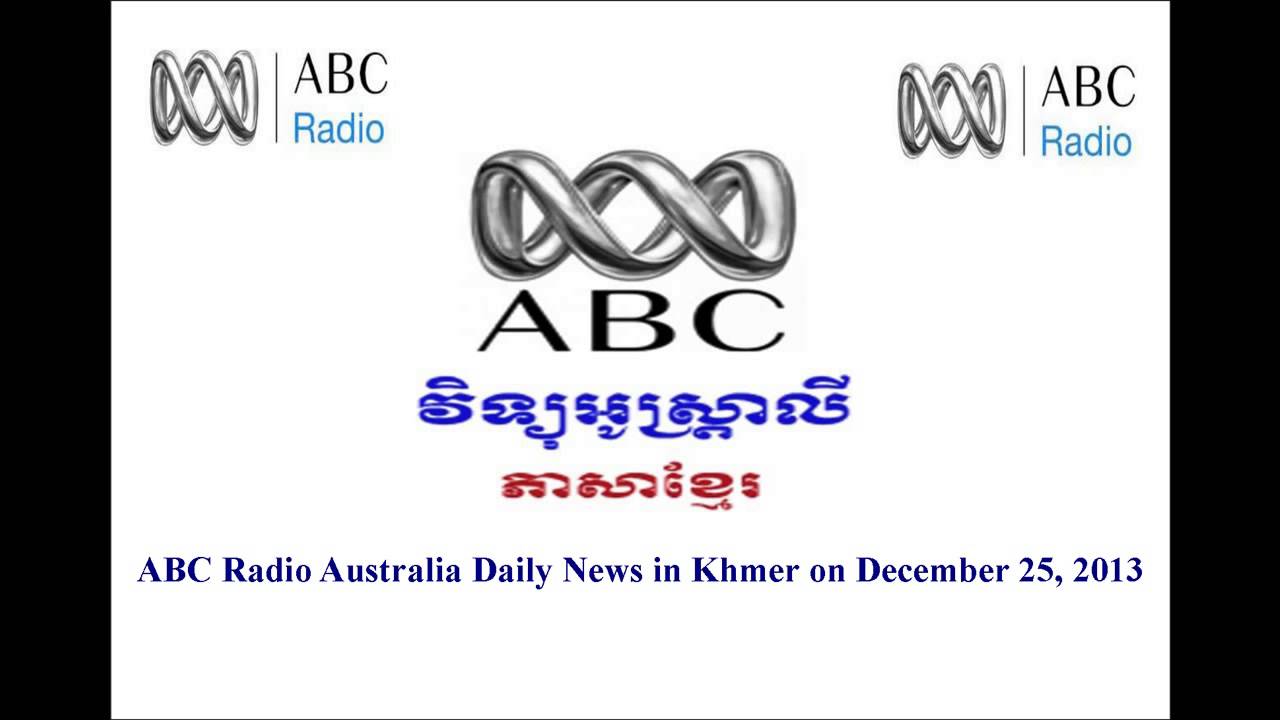 ABC Radio Australia Daily News In Khmer On December 25 2013 YouTube