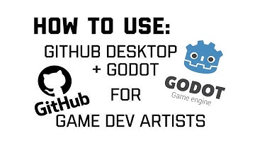 HOW TO: Use Github, Github Desktop, and Godot 4.4 for Game Dev Artists