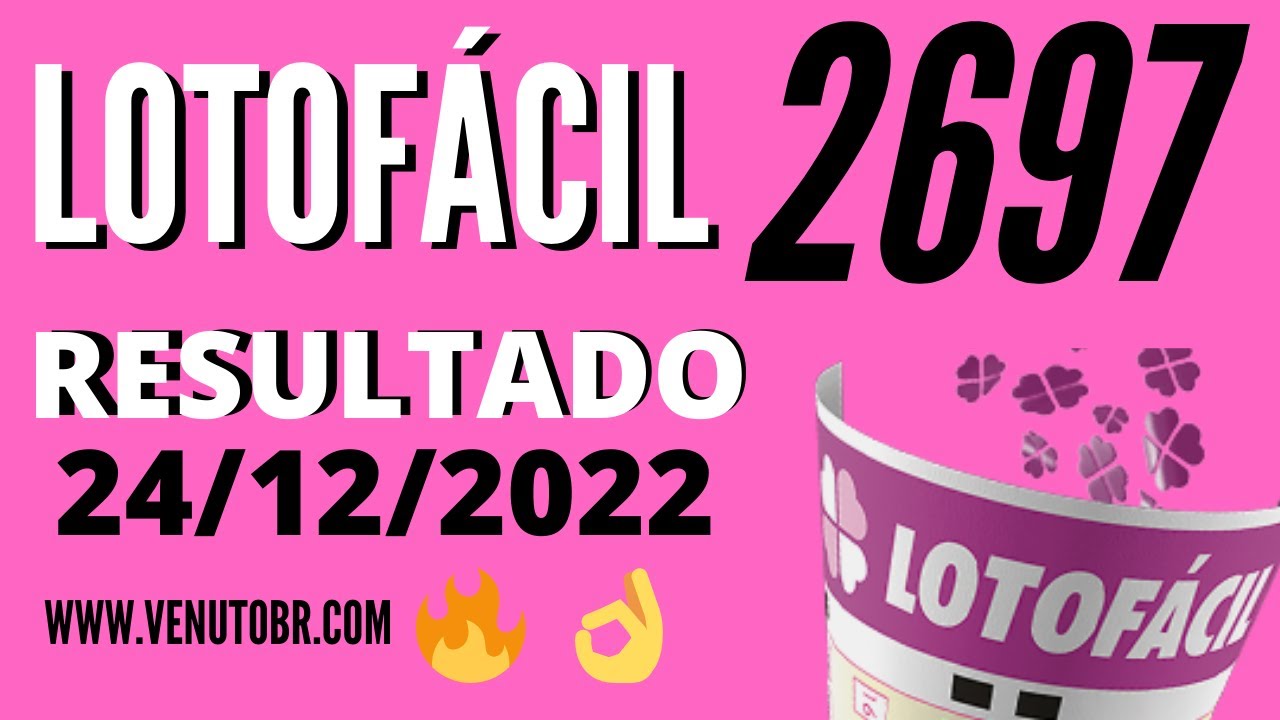 🍀 Resultado Lotofácil 24/12, Resultado da lotofacil de hoje concurso 2697