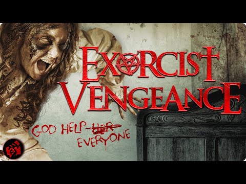 EXORCIST VENGEANCE