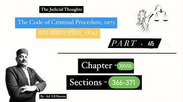 The Code of Criminal Procedure, 1973 (Chapter 28, Section 366-371)