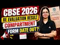 CBSE Class 12 Re-Evaluation Result 2026 🚨 | Compartment Form Date Out? Latest Update