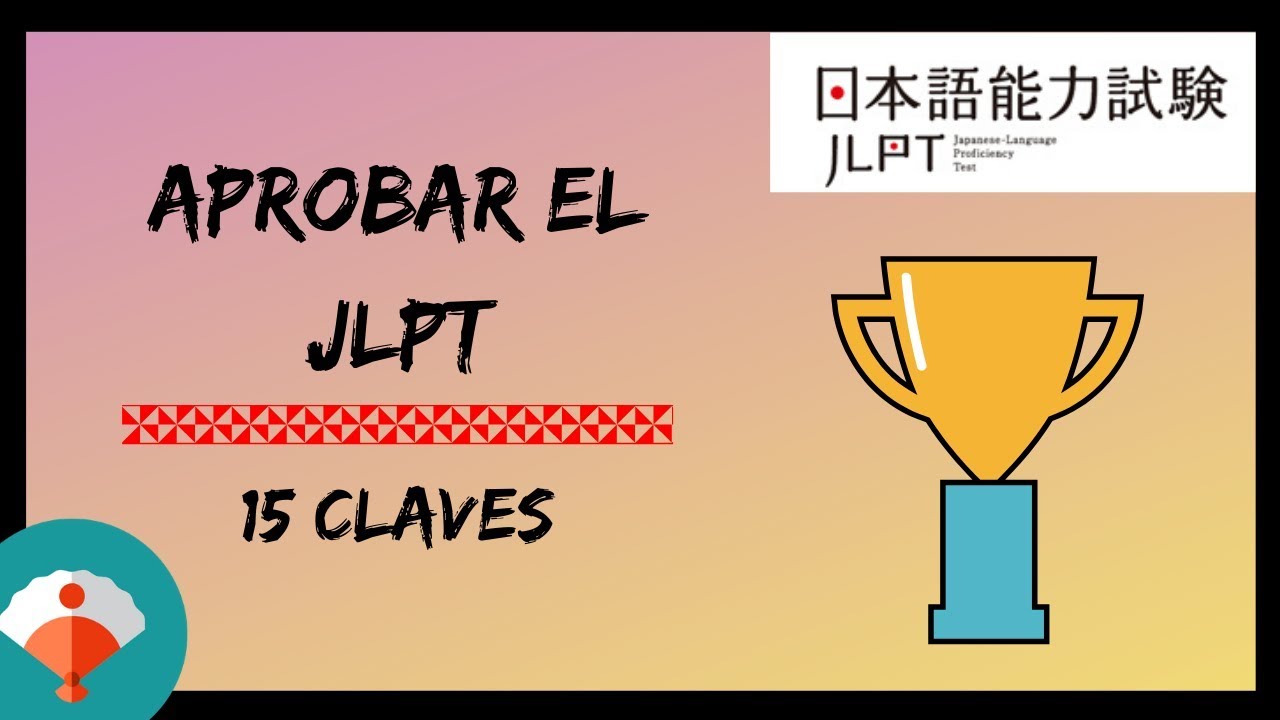 ✅ 15 Consejos para SUPERAR EL JLPT con éxito [IMPRESCINDIBLE]