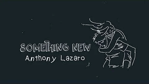 Anthony Lazaro - Something New (Official Video)