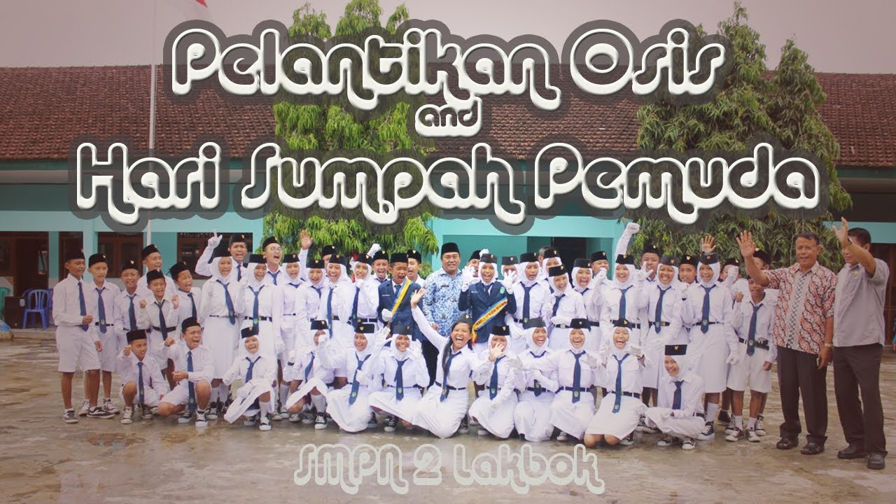 SMPN 2 Lakbok - Pelantikan OSIS & Hari Sumpah Pemuda