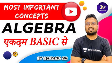 Most Important Concepts "Algebra" I एकदम Basic से  | Saurabh Sir | AptiXpress