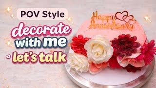 POV: Decorating an Anniversary Cake 