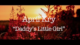 April Kry - Daddy's Little Girl (Lyric Video)