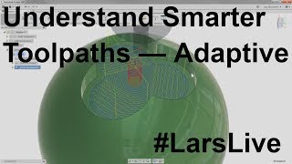 Fusion 360 CAM — Understand Smarter Toolpaths — Adaptive  & Favorite Settings —  #LarsLive 66
