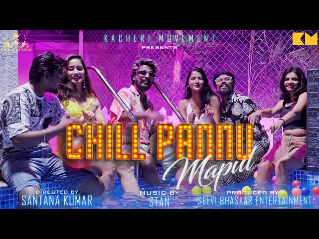 Chill Pannu Mapul - Official Music Video | NKD | KJ Iyenar | Santana Kumar | Kacheri Movement class=