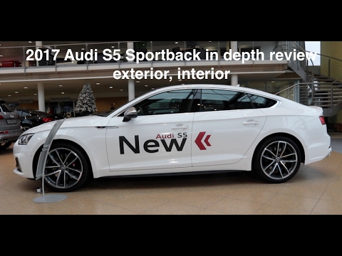 2017 Audi S5 Sportback In Depth Review Exterior Interior You