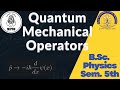 An Introduction to Quantum Mechanical Operators