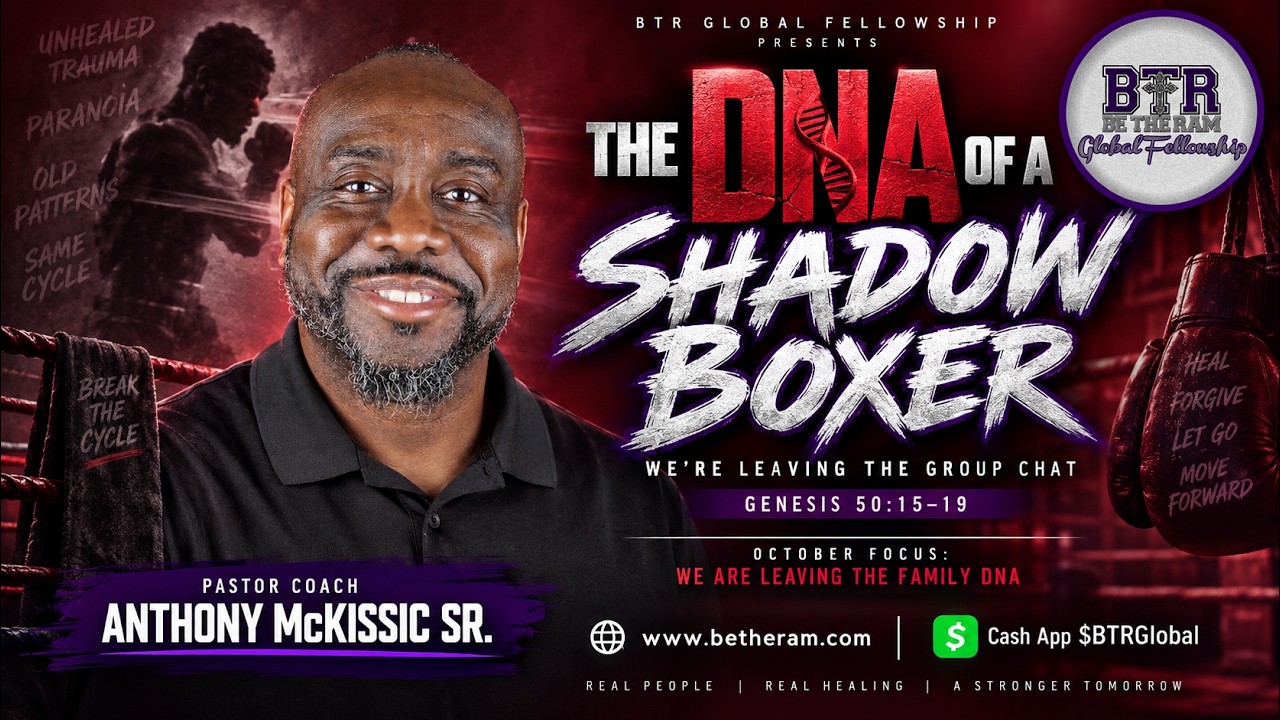 The DNA of a Shadow Boxer (Healing Your Trauma Responses) | Pastor Anthony McKissic Sr.