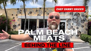 Palm Beach Meats goes Behind the Line with Chef Danny Davies