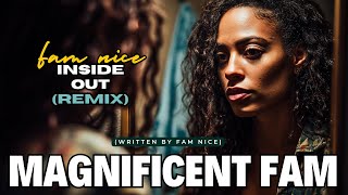 Magnificent Fam - Inside Out (Remix)