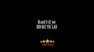 brand & alyor bir qiz yiglar klip