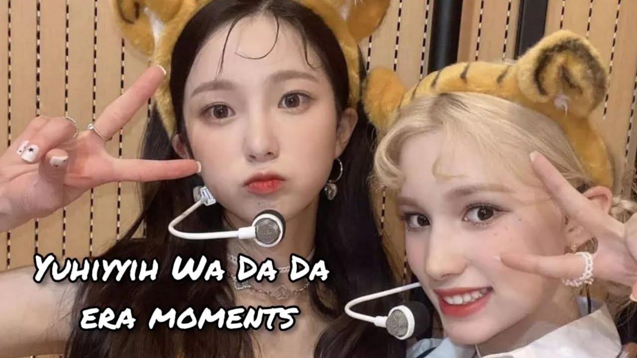 Yujin & Bahiyyih Yuhiyyih Wa Da Da Era Moments