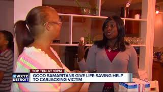 Good Samaritans give life saving help to carjacking victim