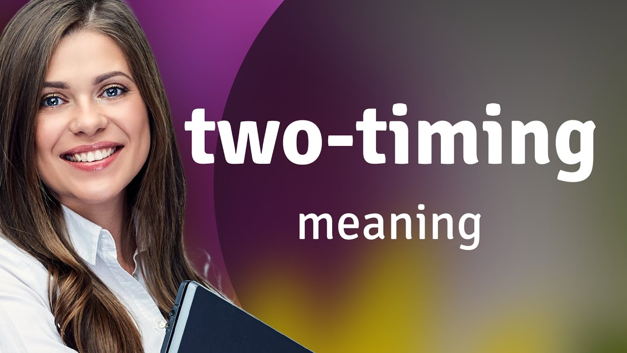 Unveiling the Truth: Understanding Two-Timing in English 