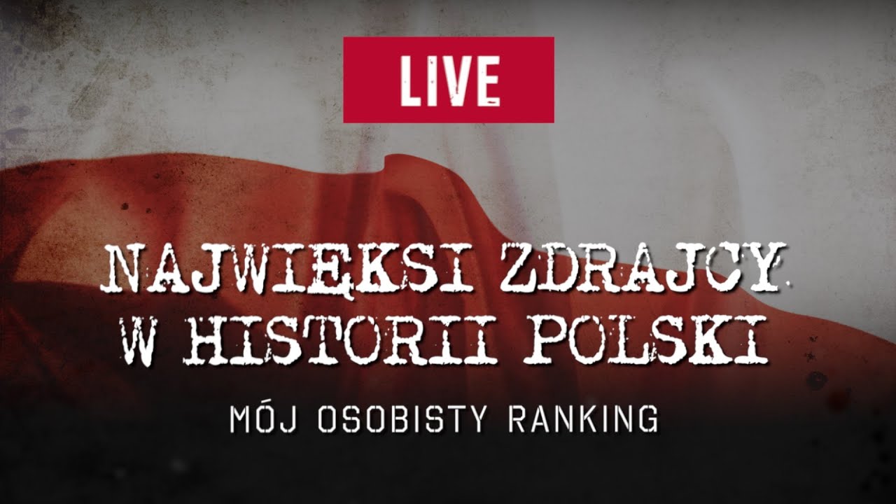 🔴 Najwięksi zdrajcy w historii Polski – mój osobisty ranking