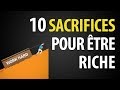 10 Sacrifices à Faire pour Devenir Riche