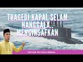 Tragedi Kapal Selam Nanggala 402..Kedalaman Laut Menginsafkan😔| Ustaz Elyas Ismail