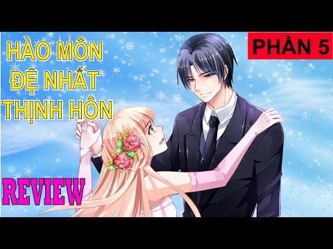 Video Review - Hào Môn Đệ Nhất Thịnh Hôn phần 5 | Cô gái... - youtube
